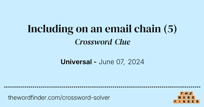 Including on an email chain crossword clue image