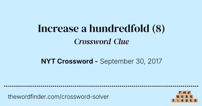 Increase a hundredfold crossword clue image