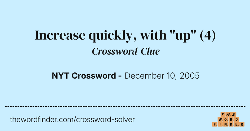 Increase quickly, with "up" crossword clue image