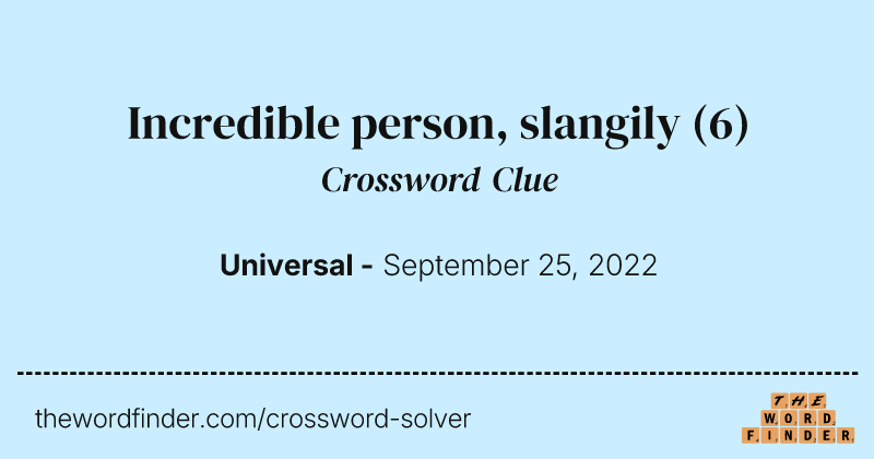 Incredible person, slangily crossword clue image