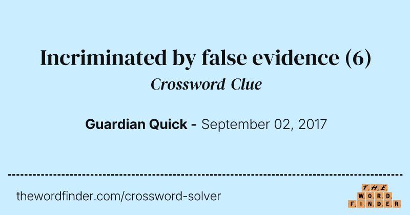 Incriminated by false evidence crossword clue image