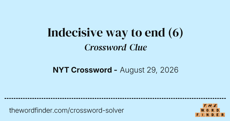 Indecisive way to end crossword clue image