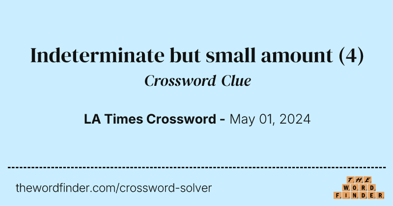 Indeterminate but small amount crossword clue image