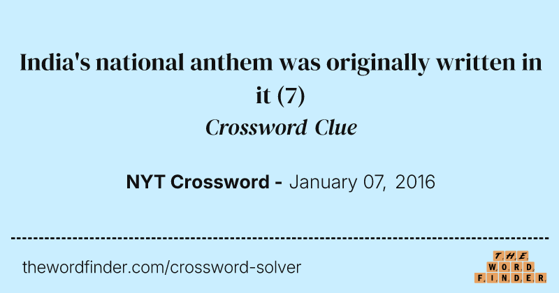 India's national anthem was originally written in it crossword clue image