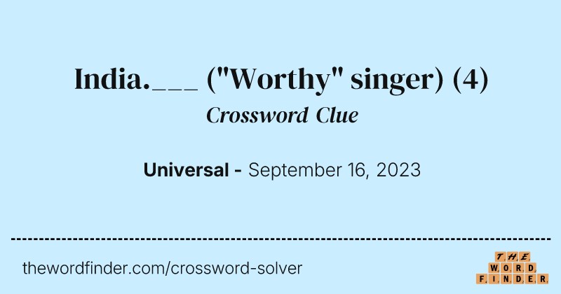 India.___ ("Worthy" singer) crossword clue image
