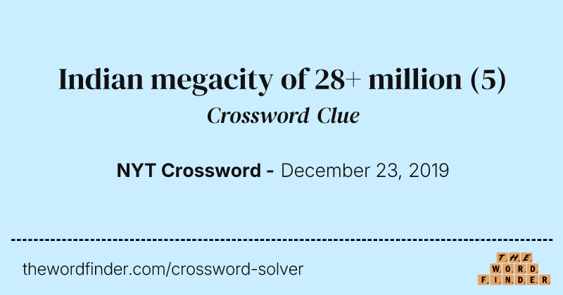 Indian megacity of 28+ million crossword clue image