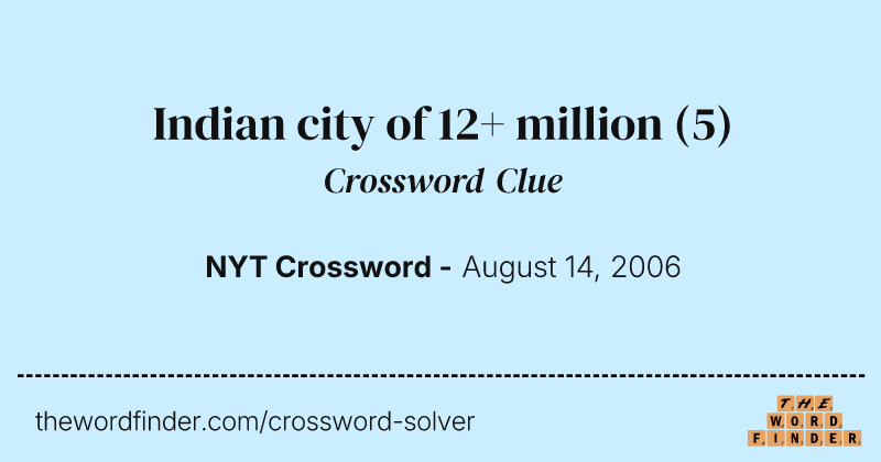 Indian city of 12+ million crossword clue image