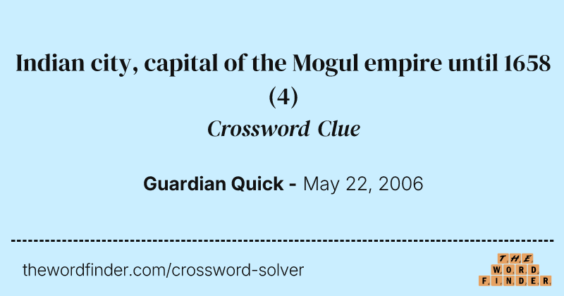 Indian city, capital of the Mogul empire until 1658 crossword clue image