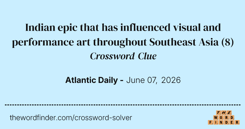 Indian epic that has influenced visual and performance art throughout Southeast Asia crossword clue image