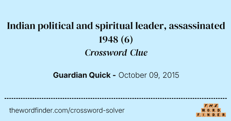Indian political and spiritual leader, assassinated 1948 crossword clue image