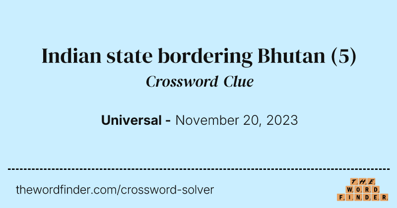 Indian state bordering Bhutan crossword clue image