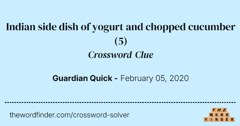Indian side dish of yogurt and chopped cucumber crossword clue image
