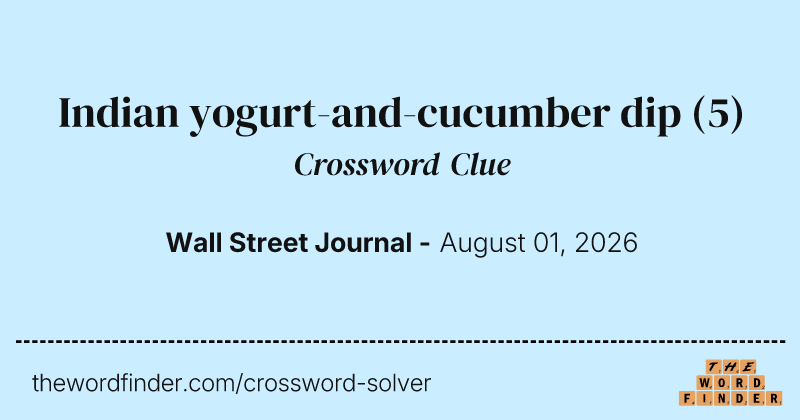 Indian yogurt-and-cucumber dip crossword clue image