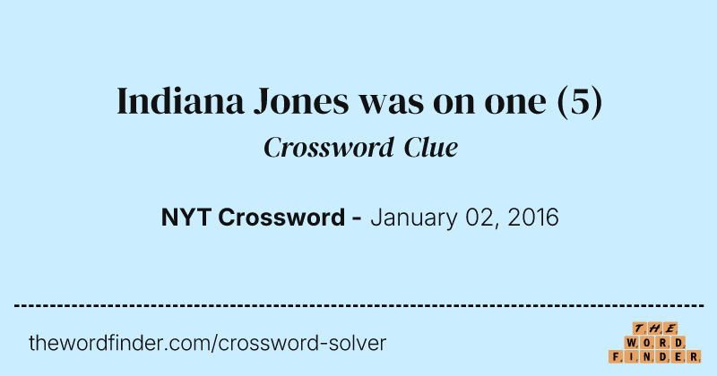Indiana Jones was on one crossword clue image