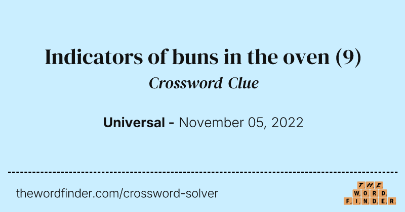 Indicators of buns in the oven crossword clue image