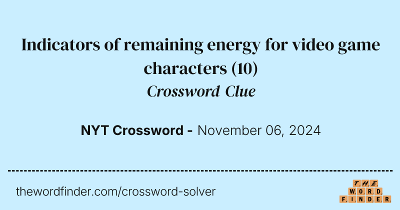 Indicators of remaining energy for video game characters crossword clue image