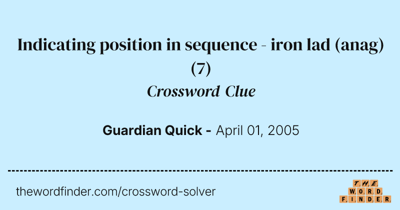 Indicating position in sequence - iron lad (anag) crossword clue image