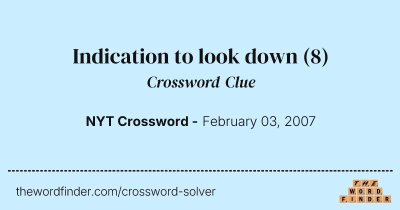 Indication to look down crossword clue image