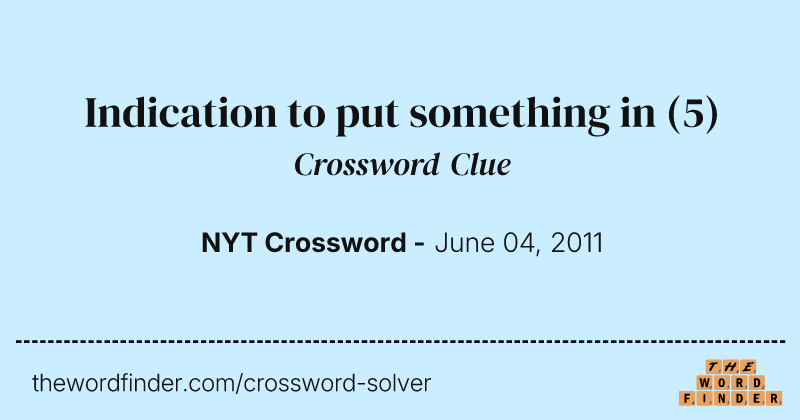 Indication to put something in crossword clue image