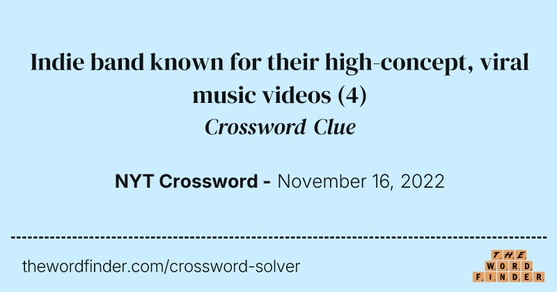 Indie band known for their high-concept, viral music videos crossword clue image