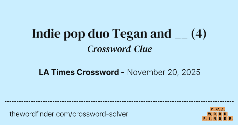 Indie pop duo Tegan and __ crossword clue image