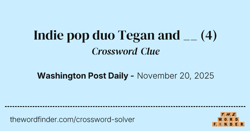 Indie pop duo Tegan and __ crossword clue image