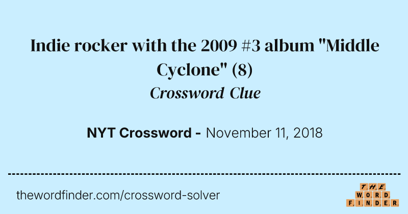 Indie rocker with the 2009 #3 album "Middle Cyclone" crossword clue image