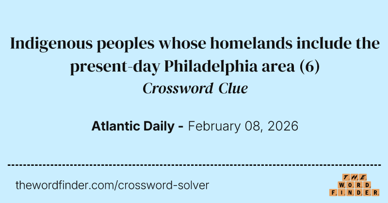Indigenous peoples whose homelands include the present-day Philadelphia area crossword clue image