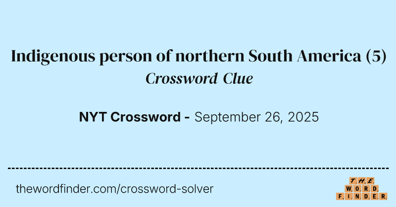 Indigenous person of northern South America crossword clue image