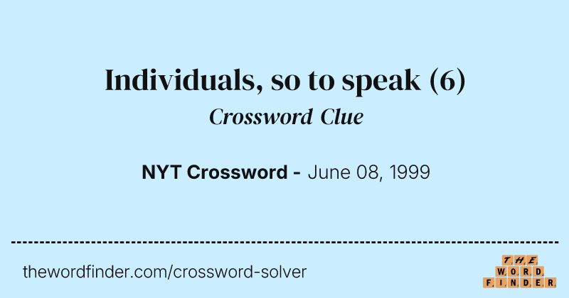 Individuals, so to speak crossword clue image