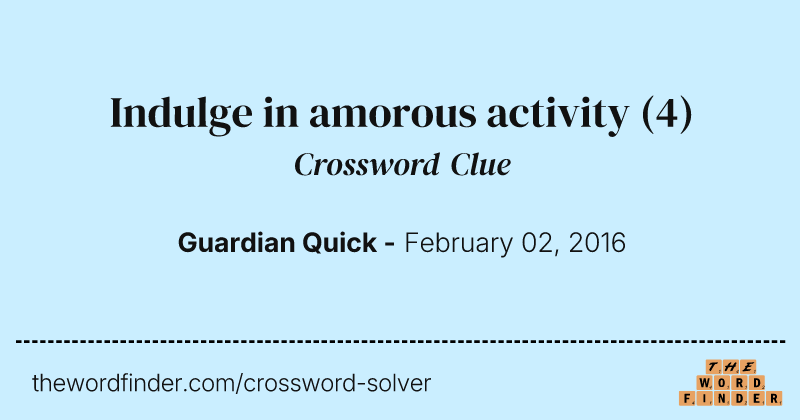 Indulge in amorous activity crossword clue image