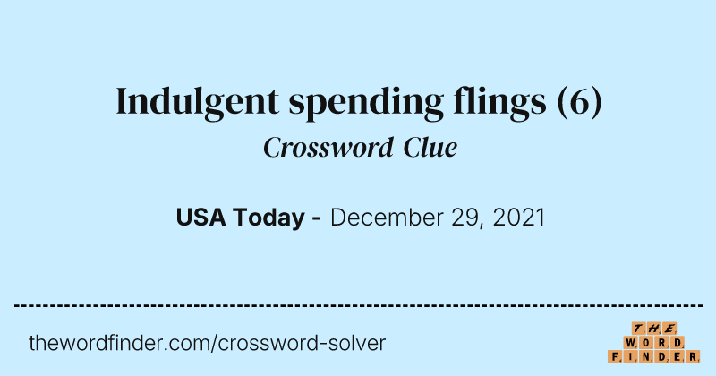 Indulgent spending flings crossword clue image