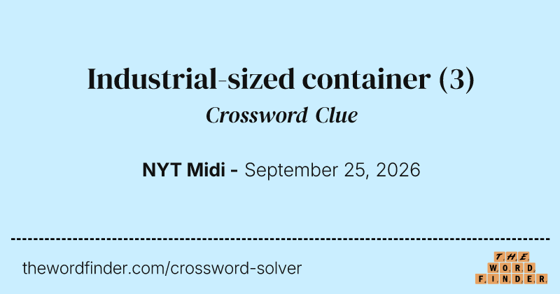 Industrial-sized container crossword clue image