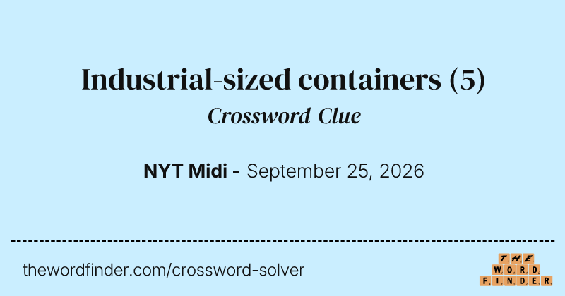 Industrial-sized containers crossword clue image
