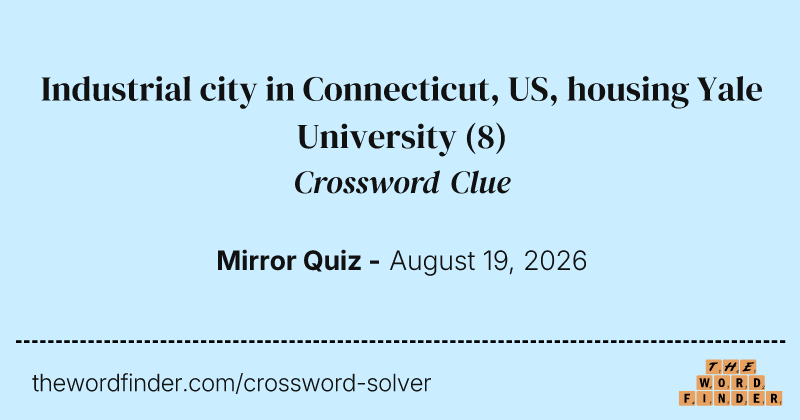 Industrial city in Connecticut, US, housing Yale University crossword clue image
