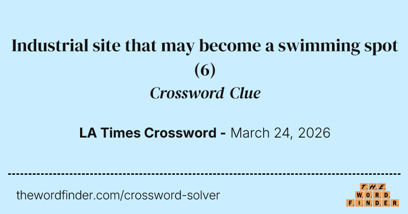 Industrial site that may become a swimming spot crossword clue image