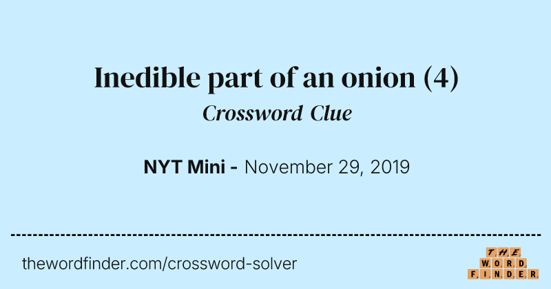 Inedible part of an onion crossword clue image