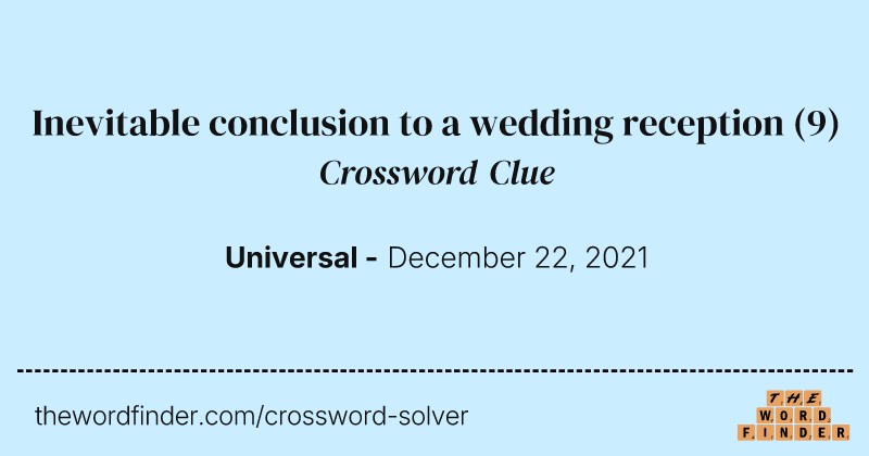 Inevitable conclusion to a wedding reception crossword clue image