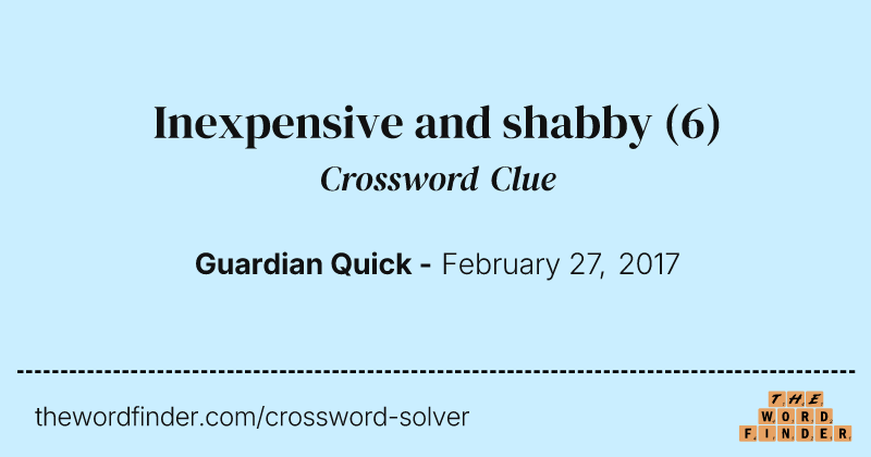 Inexpensive and shabby crossword clue image