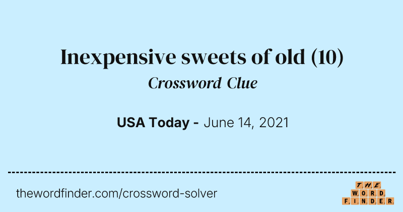 Inexpensive sweets of old crossword clue image