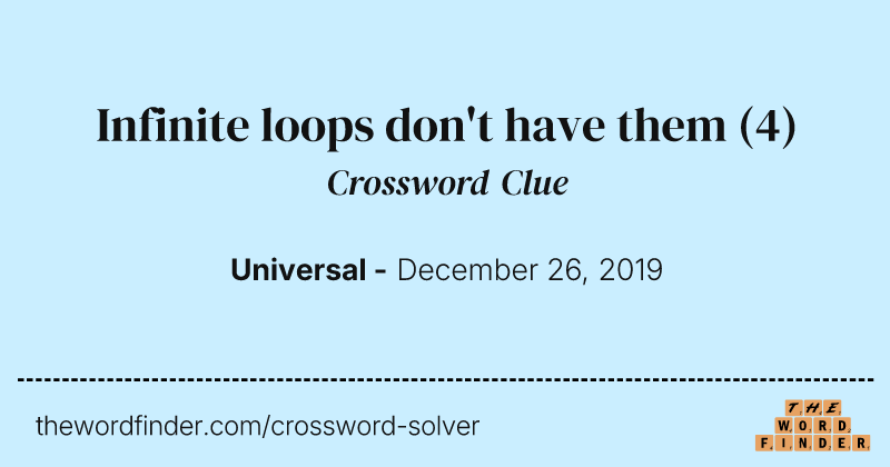 Infinite loops don't have them crossword clue image