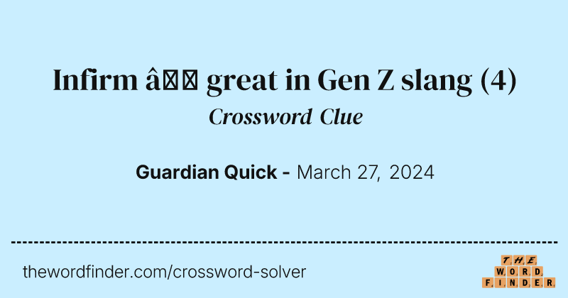 Infirm – great in Gen Z slang crossword clue image