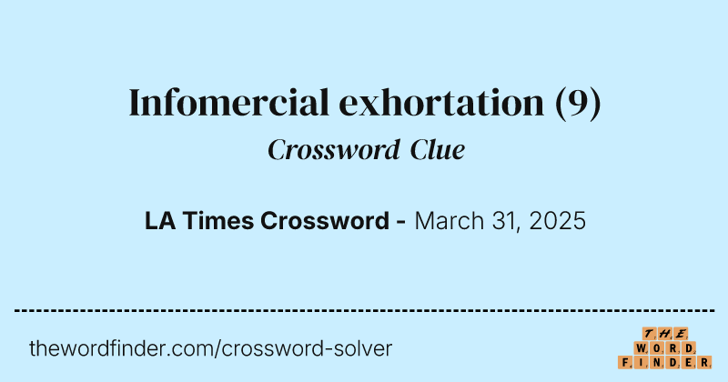 Infomercial exhortation crossword clue image