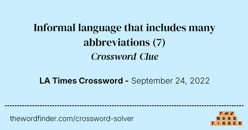 Informal language that includes many abbreviations crossword clue image