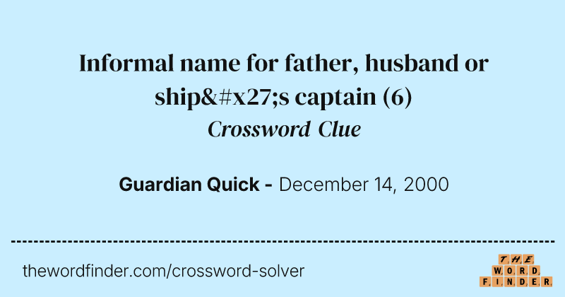 Informal name for father, husband or ship's captain crossword clue image
