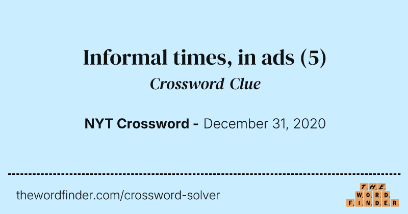 Informal times, in ads crossword clue image