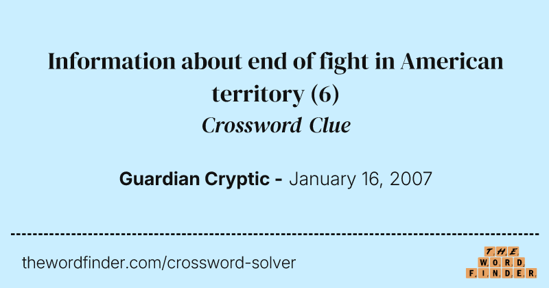 Information about end of fight in American territory crossword clue image