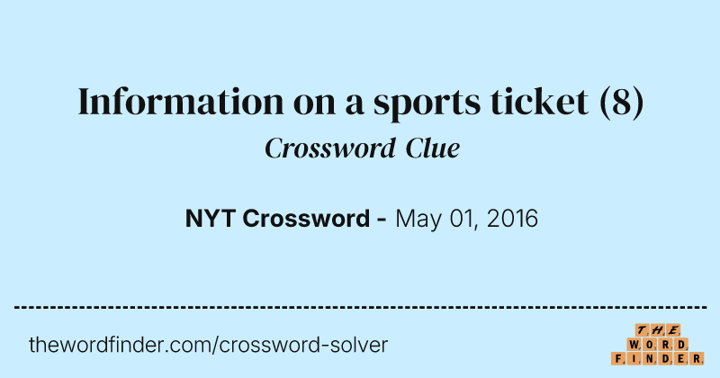 Information on a sports ticket crossword clue image