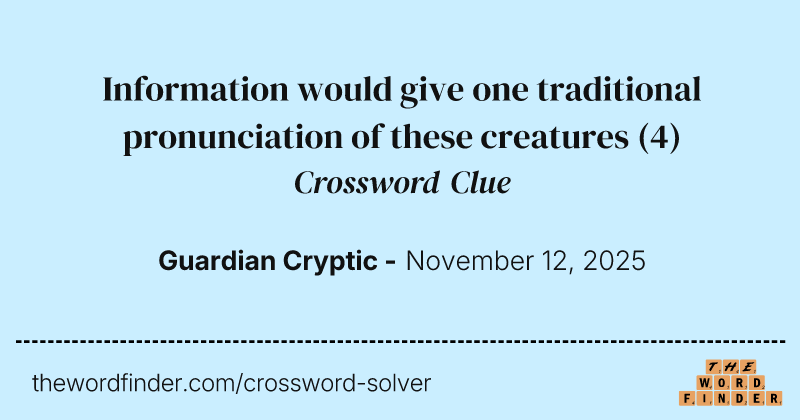 Information would give one traditional pronunciation of these creatures crossword clue image