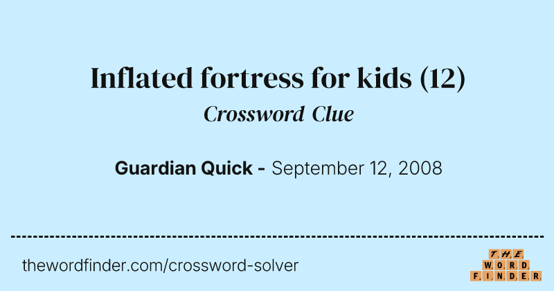 Inflated fortress for kids crossword clue image